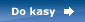 do kasy