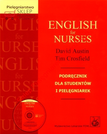English for Nurses. Podręcznik dla studentów i pielęgniarek Austin