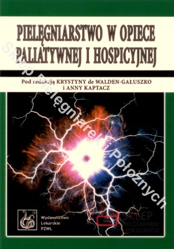Pielęgniarstwo w opiece paliatywnej i hospicyjnej Walden - Gałuszko