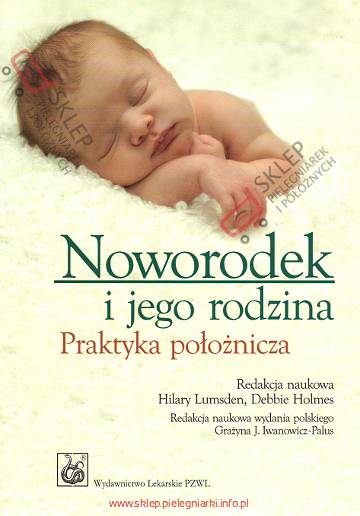 Noworodek i jego rodzina Praktyka położnicza