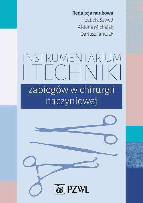 Instrumentarium i techniki zabiegów w chirurgii naczyniowej