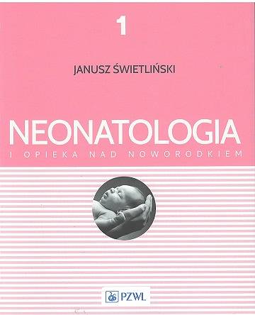 Neonatologia i opieka nad noworodkiem Tom 1