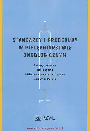 Standardy i procedury w pielęgniarstwie onkologicznym