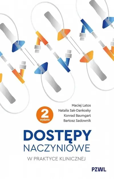 Dostępy naczyniowe w praktyce klinicznej. Wydanie 2. - 2