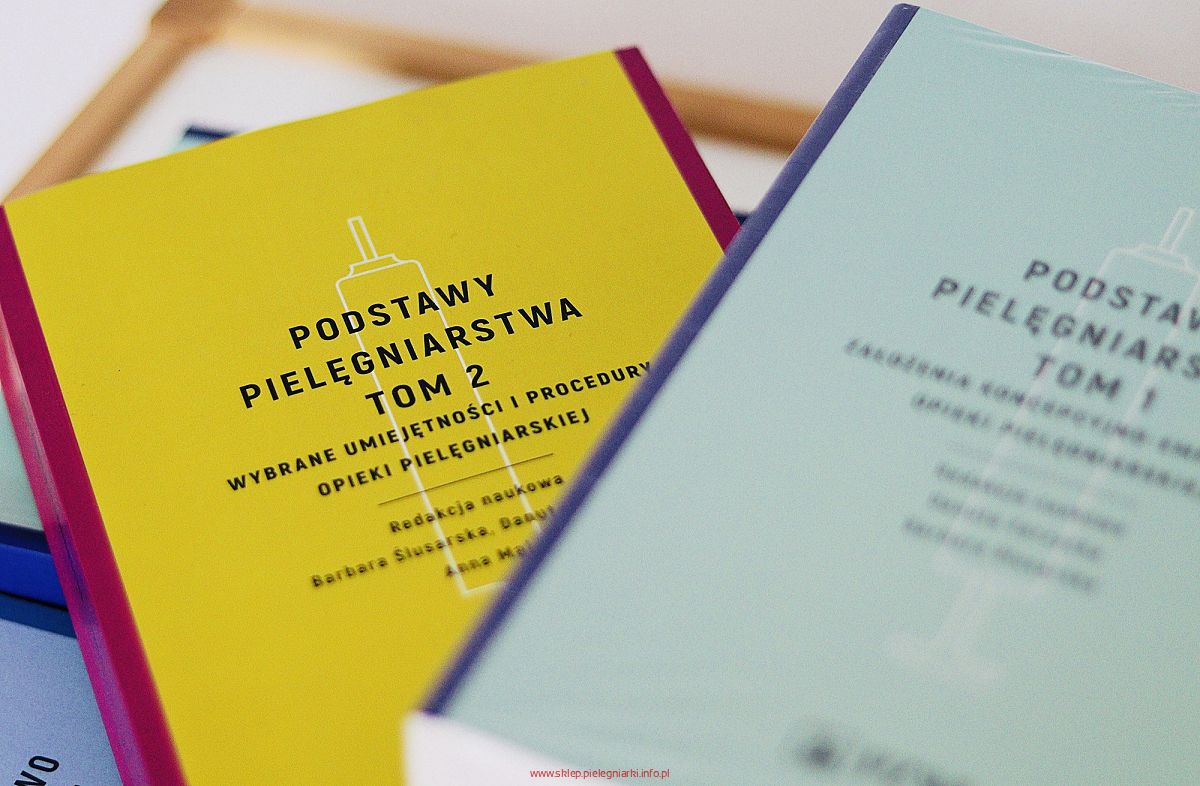 Podstawy pielęgniarstwa tom 2 (Wybrane umiejętności i procedury opieki