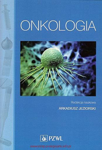 Onkologia podręcznik dla pielęgniarek Jeziorski