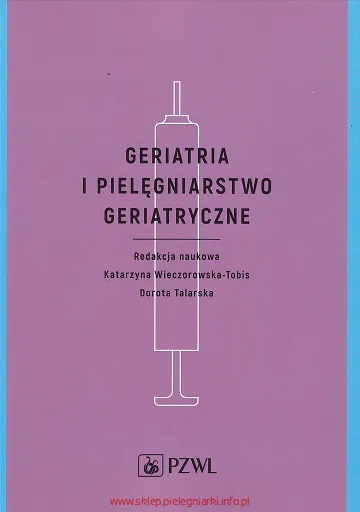 Geriatria i pielęgniarstwo geriatryczne Wieczorowska- Tobis