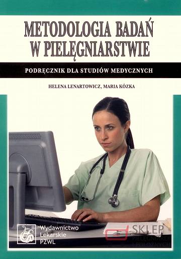 Metodologia badań w pielęgniarstwie. Podręcznik dla studiów medycznych Lenartowicz