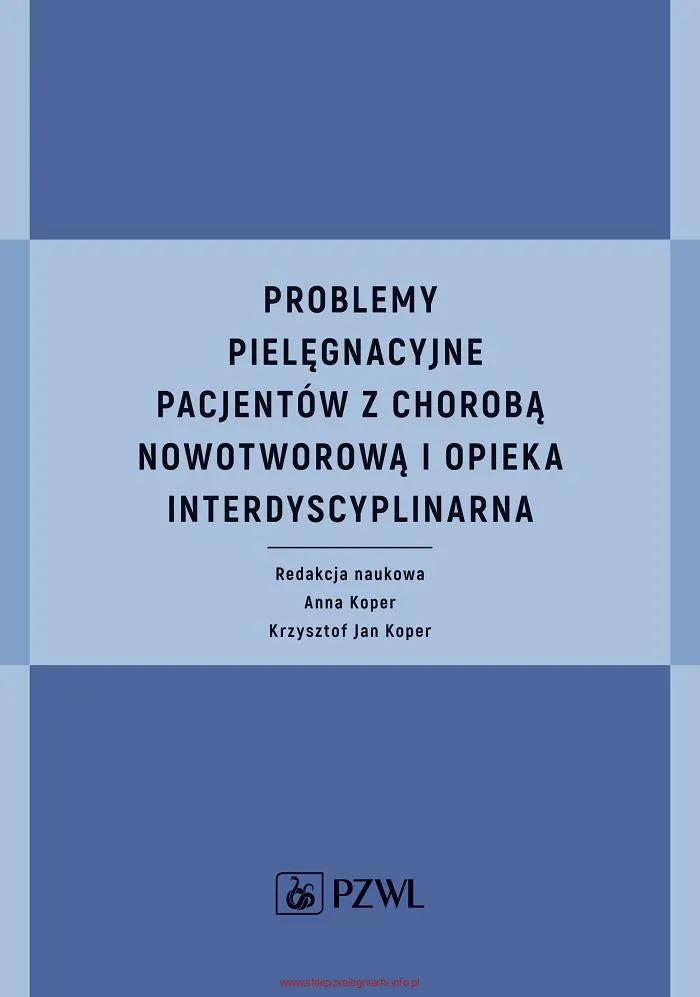 Problemy pielęgnacyjne pacjentów z chorobą nowotworową i opieka interdyscyplinarna