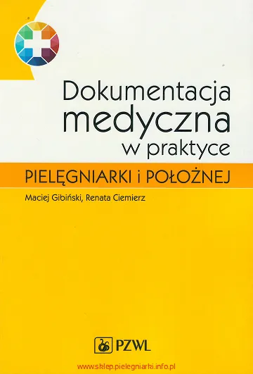 Dokumentacja medyczna w praktyce pielęgniarki i położnej