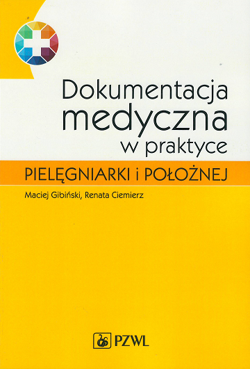 Dokumentacja medyczna w praktyce pielęgniarki i położnej