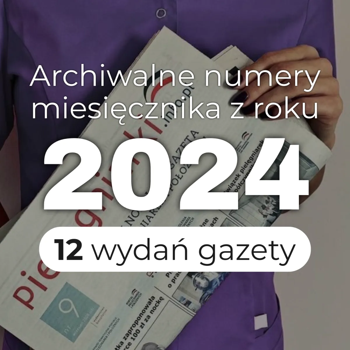 Archiwalne e-wydania Ogólnopolskiej Gazety Pielęgniarek i Położnych z roku 2024
